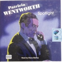 Spotlight written by Patricia Wentworth performed by Diana Bishop on Audio CD (Unabridged)